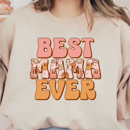 A cheerful design saying "Best Mama Ever" with playful lettering and whimsical food-themed patterns, perfect for celebrating mothers. dtf transfers