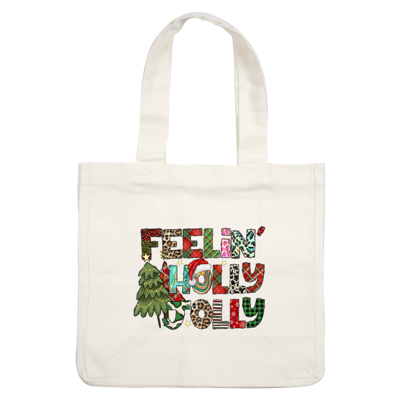 A festive "Feelin' Holly Jolly" design featuring colorful patterned letters, a decorated Christmas tree, and a Santa hat.DTF Transfers dtf prints