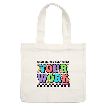 Bright and playful graphic featuring the words "YOUR WORK" in colorful letters, adorned with smiles, flowers, and pencils.DTF Transfers