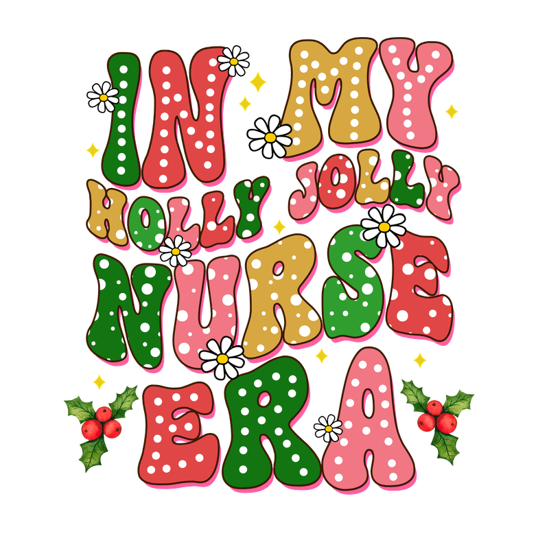 Celebrating the cheerful spirit of the season, this vibrant design features playful text proclaiming "In My Jolly Nurse Era" with festive elements.DTF Transfers