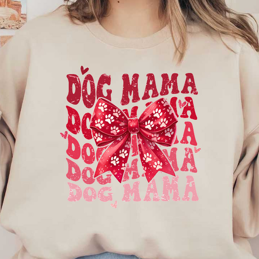 A vibrant design featuring the phrase "Dog Mama" accented with a stylish red bow adorned with paw prints.DTF Transfers