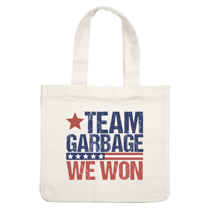 A bold graphic design featuring the text "TEAM GARBAGE WE WON" in distressed blue and red, adorned with a star and stripes.DTF Transfers dtf prints