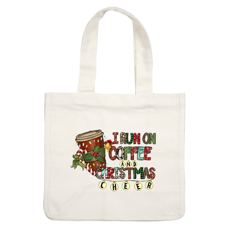 Embrace the festive spirit with this colorful design featuring a holiday coffee cup and the playful phrase celebrating coffee and Christmas cheer!DTF Transfers dtf transfers heat press transfers