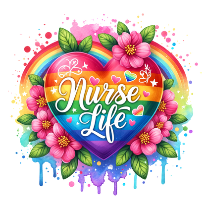 A vibrant, rainbow heart adorned with flowers and the phrase "Nurse Life," celebrating the spirit of nursing.DTF Transfers