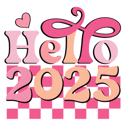 A vibrant and playful graphic featuring the colorful text "Hello 2025," adorned with heart and swirl motifs.DTF Transfers