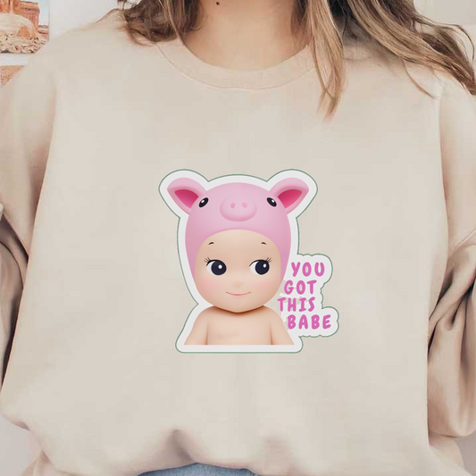 A cute, cartoonish baby wearing a pink pig hat, accompanied by the motivational phrase "YOU GOT THIS BABE" in playful lettering.DTF Transfers dtf prints