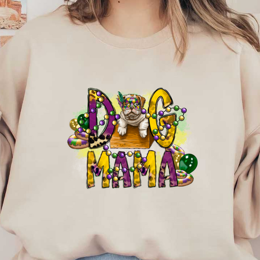 A festive and colorful design featuring a masked bulldog with beads and decorations, celebrating the fun spirit of "Dog Mama."DTF Transfers