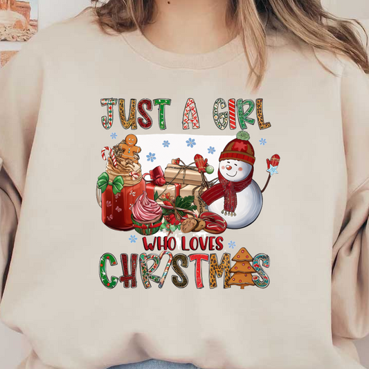 A festive design featuring a snowman, holiday treats, and gifts, with the phrase "Just a girl who loves Christmas."dtf regular iron