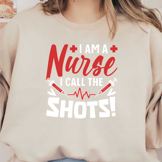 Playful graphic featuring the bold phrase "I am a Nurse, I call the shots!" alongside illustrations of syringes and a heartbeat line.DTF Transfers