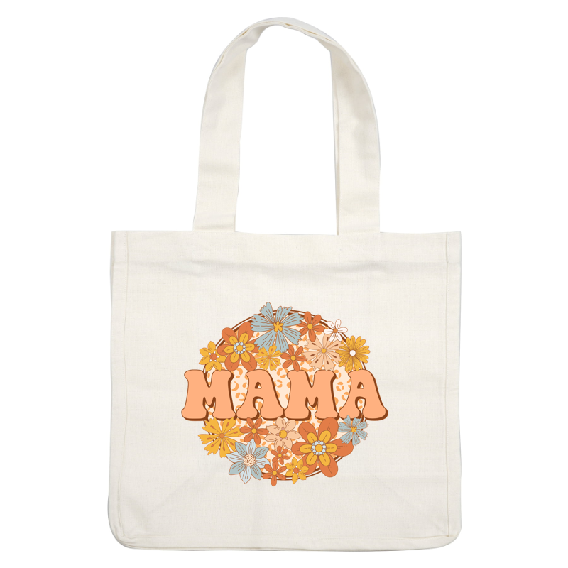 A vibrant design featuring the word "MAMA" adorned with colorful flowers in warm tones, perfect for celebrating motherhood.dtf regular iron