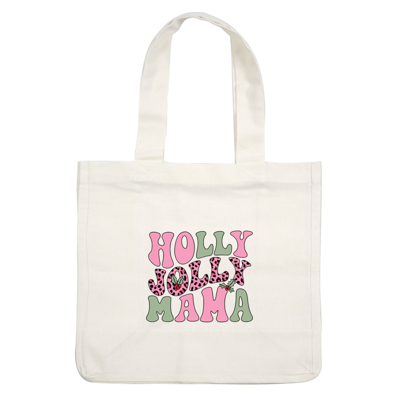 A whimsical design featuring the playful phrase "Holly Jolly Mama" in vibrant pink and green with a fun leopard print.dtf regular iron