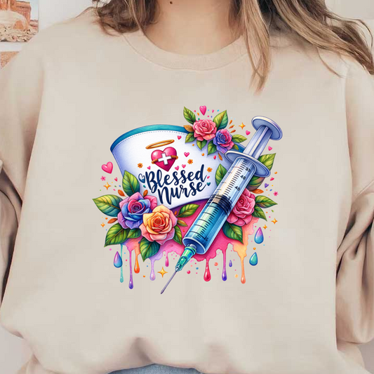 A vibrant and artistic illustration featuring a syringe, colorful roses, and the words "Blessed Nurse," celebrating healthcare heroes.DTF Transfers