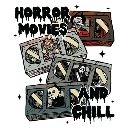 A fun illustration featuring iconic horror movie characters on VHS tapes, paired with the playful text "Horror Movies and Chill." dtf prints