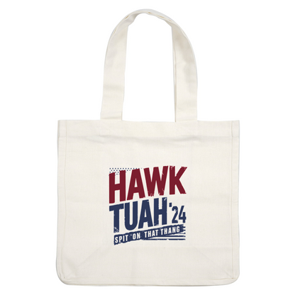 Diseño gráfico audaz que presenta "HAWK TUAH'24" con un eslogan divertido "SPIT ON THAT THANG", perfecto para la promoción de eventos.