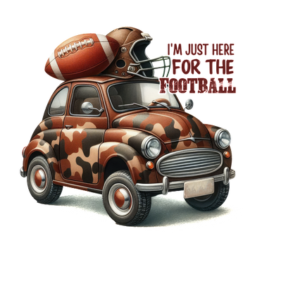 A quirky, camouflage-patterned car topped with a football helmet, playfully declaring, "I'm just here for the football!"dtf regular iron