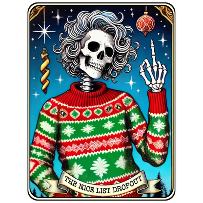 A playful skeleton dons a festive red and green sweater, gesturing playfully with the caption "THE NICE LIST DROPOUT."dtf regular iron