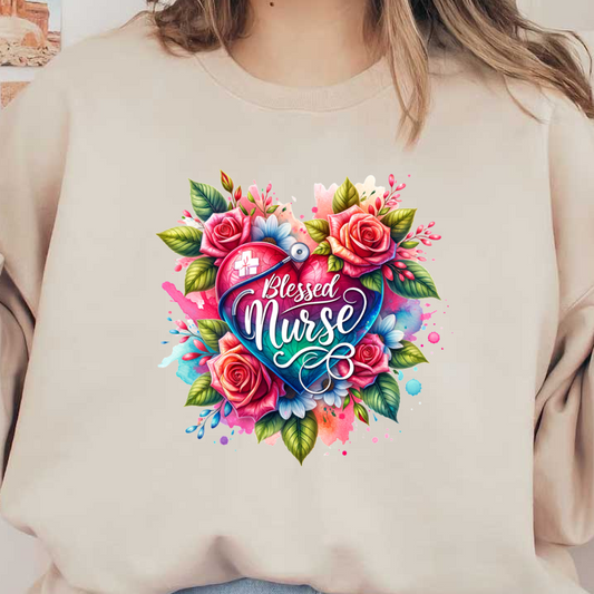 A vibrant, floral illustration featuring a heart and stethoscope, celebrating the theme "Blessed Nurse" with colorful roses and leaves.DTF Transfers