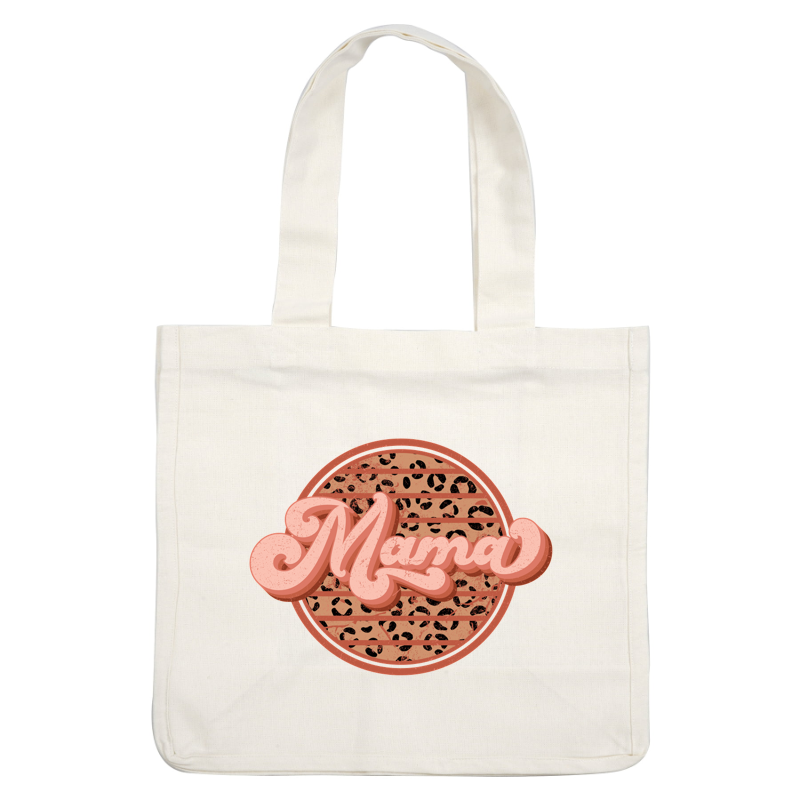 A stylish circular graphic featuring the word "Mama" in bold, pink script on a textured background with leopard print accents. dtf transfers