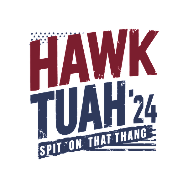 Diseño gráfico audaz que presenta "HAWK TUAH'24" con un eslogan divertido "SPIT ON THAT THANG", perfecto para la promoción de eventos.