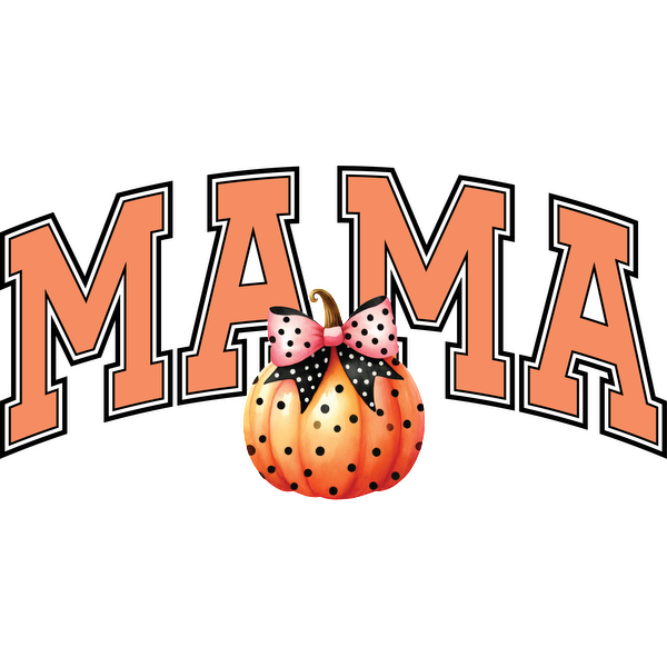 A vibrant “MAMA” graphic featuring a polka-dotted pumpkin adorned with a stylish bow, perfect for fall celebrations. dtf transfers