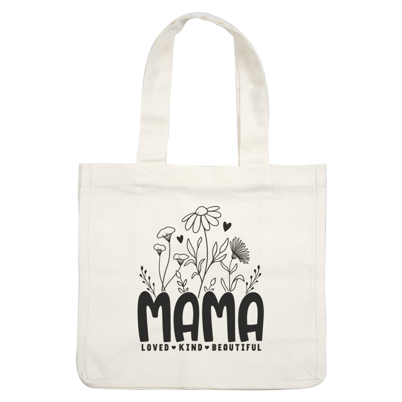 A charming design featuring the word "MAMA" surrounded by flowers, celebrating love, kindness, and beauty.DTF Transfers dtf prints