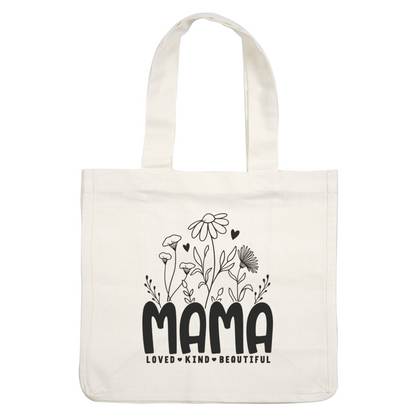 A charming design featuring the word "MAMA" surrounded by flowers, celebrating love, kindness, and beauty.DTF Transfers dtf prints