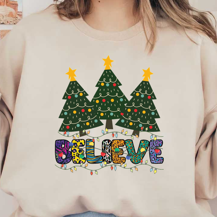 Celebrate the holiday spirit with vibrant Christmas trees and colorful "BELIEVE" lettering, adorned with festive lights and patterns. heat press transfers