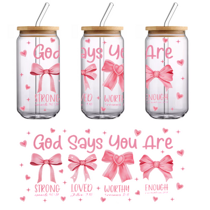 A cheerful design featuring pink bows and hearts, proclaiming uplifting messages like "Strong," "Loved," "Worthy," and "Enough."UV Transfers heat press transfers