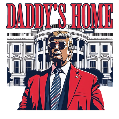 A bold graphic design featuring a man in a red suit, set against the White House, with the caption "DADDY'S HOME."DTF Transfersdtf regular irondtf regular iron