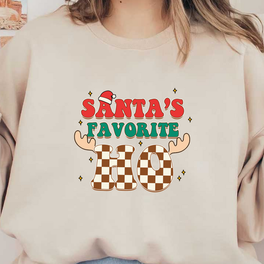 A festive graphic featuring the playful phrase "Santa's Favorite Ho" adorned with reindeer antlers and a Santa hat, perfect for holiday fun! heat press transfers