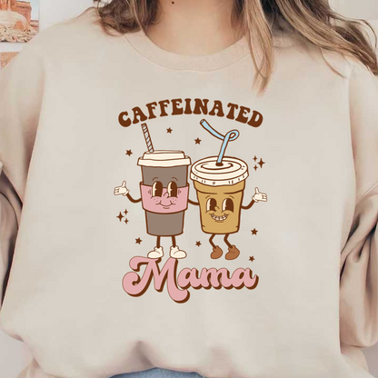 A playful design featuring two animated coffee cups with smiles, showcasing the phrase "Caffeinated Mama" in a fun, colorful style.dtf regular iron