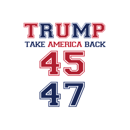 Gráfico llamativo que presenta "TRUMP" y "TAKE AMERICA BACK", con los números 45 y 47 en rojo y azul.