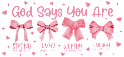 A cheerful design featuring pink bows and hearts, proclaiming uplifting messages like "Strong," "Loved," "Worthy," and "Enough."UV Transfers heat press transfers