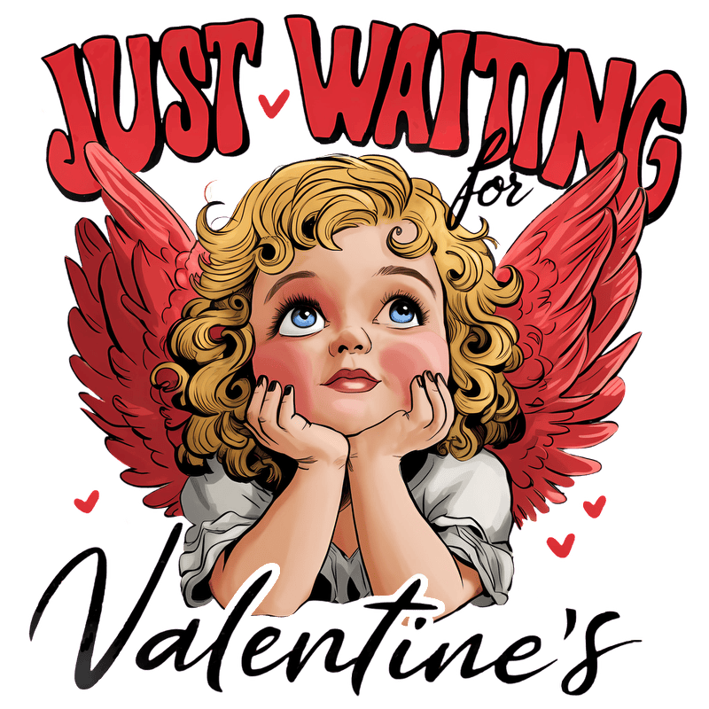 A whimsical design featuring a cherub with angel wings, playfully expressing anticipation for Valentine's Day.DTF Transfers