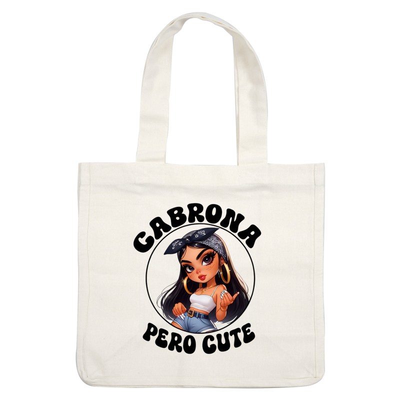 A stylish cartoon character with long hair and a bandana, featuring the phrase "CABRONA PERO CUTE" in bold lettering. dtf transfers