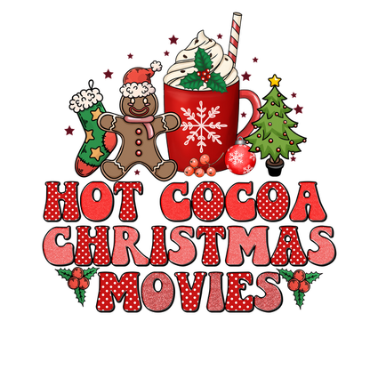 Cozy and festive design featuring hot cocoa, a cheerful gingerbread man, and a Christmas tree, celebrating holiday movie magic. heat press transfers