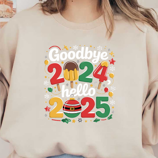 Festive illustration celebrating the transition from 2024 to 2025, featuring colorful numbers, holiday elements, and cheerful decorations.DTF Transfers