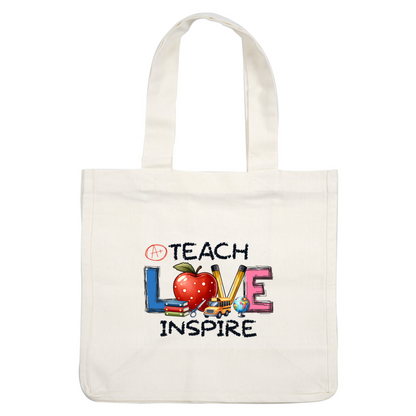 A colorful design featuring educational elements like an apple, books, a school bus, and a globe, promoting the theme "Teach, Love, Inspire."DTF Transfers
