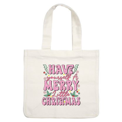 Festivo y brillante, este diseño vibrante presenta la alegre frase "Have yourself a Merry Little Christmas" adornada con decoraciones divertidas.