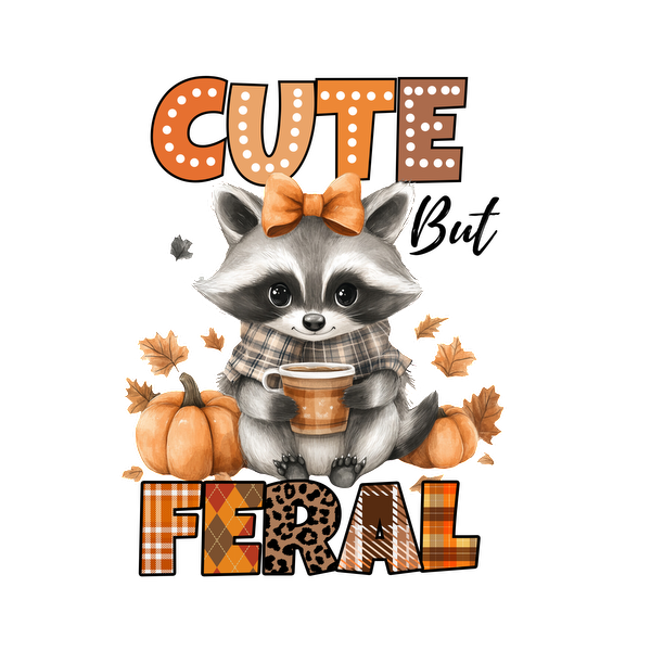 Adorable raccoon with a bow, holding a cup amidst pumpkins, featuring the playful text "Cute Feral" in autumn colors. dtf printsdtf regular iron