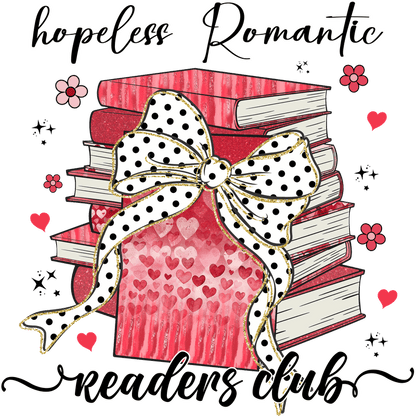 A whimsical design featuring stacked books adorned with a polka-dot bow, celebrating the "Hopeless Romantic Readers Club" theme.DTF Transfers