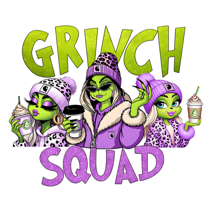 A vibrant graphic featuring stylish green alien characters in cozy winter outfits, celebrating the "Grinch Squad" theme with festive drinks.DTF Transfers dtf prints