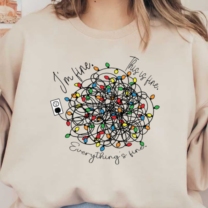 A whimsical illustration featuring tangled holiday lights with the text "I'm fine, this is fine. Everything's fine." heat press transfers