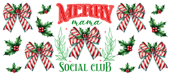 A festive design featuring red and white striped bows and holly leaves, complete with the cheerful message "Merry Social Club."UV Transfers dtf transfers