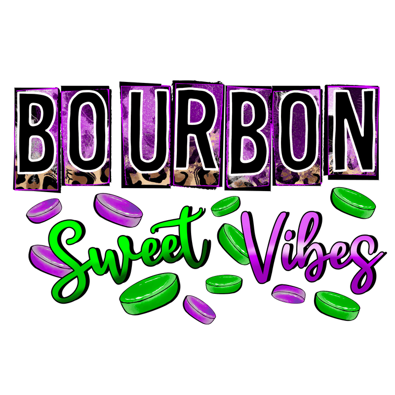 Colorful and fun graphic featuring "BOURBON" and "Sweet Vibes," surrounded by vibrant candy shapes in green and purple.DTF Transfers