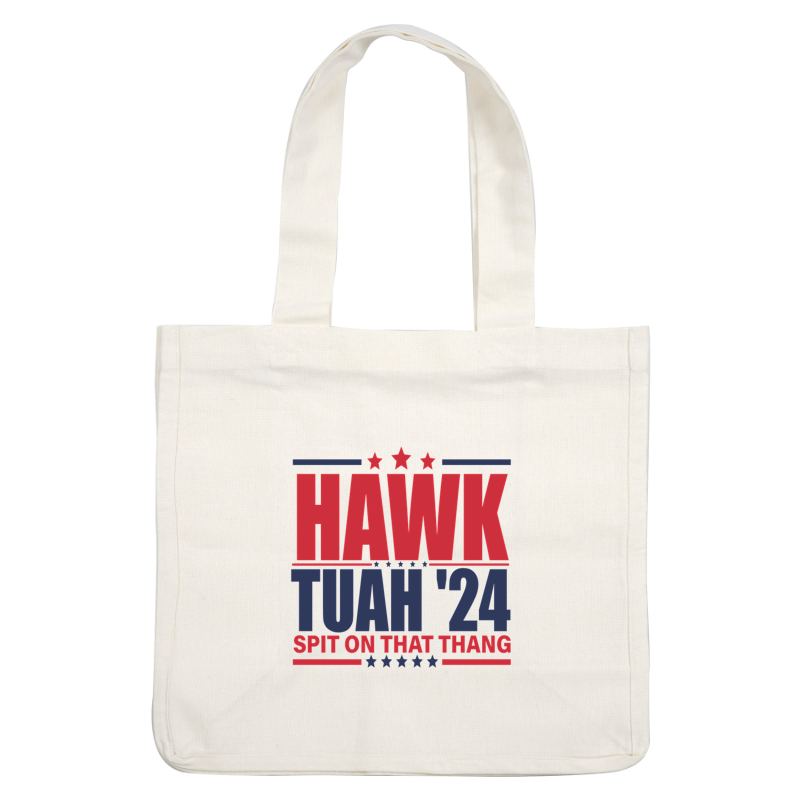 Diseño gráfico atrevido que presenta el texto "HAWK TUAH '24" en rojo y azul, con estrellas y un eslogan pegadizo debajo.