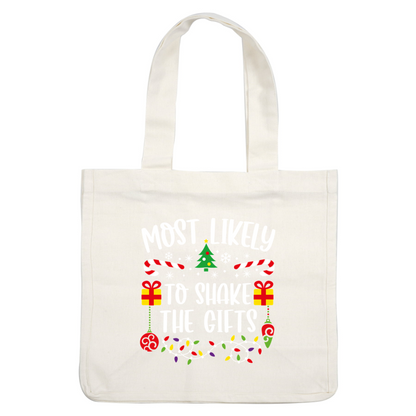 A festive design featuring the phrase "Most Likely to Shake the Gifts" surrounded by candy canes, gifts, and holiday decorations.DTF Transfers heat press transfers dtf prints