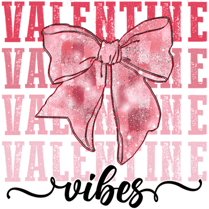 Celebrate love with this sparkling "Valentine Vibes" graphic featuring a pink glittery bow, perfect for Valentine's Day!DTF Transfers