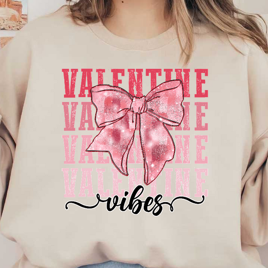 Celebrate love with this sparkling "Valentine Vibes" graphic featuring a pink glittery bow, perfect for Valentine's Day!DTF Transfers