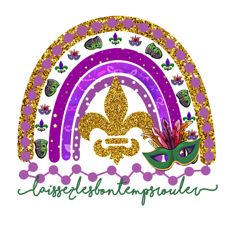 A vibrant Mardi Gras-themed design featuring colorful masks, a gold and purple rainbow, and the phrase "Laissez les bons temps rouler" in green.DTF Transfers